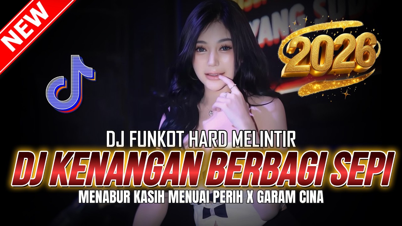 DJ FUNKOT HARD MELINTIR ! DJ KENANGAN BERBAGI SEPI X MENABUR KASIH MENUAI PERIH | DJ REMIX 2026