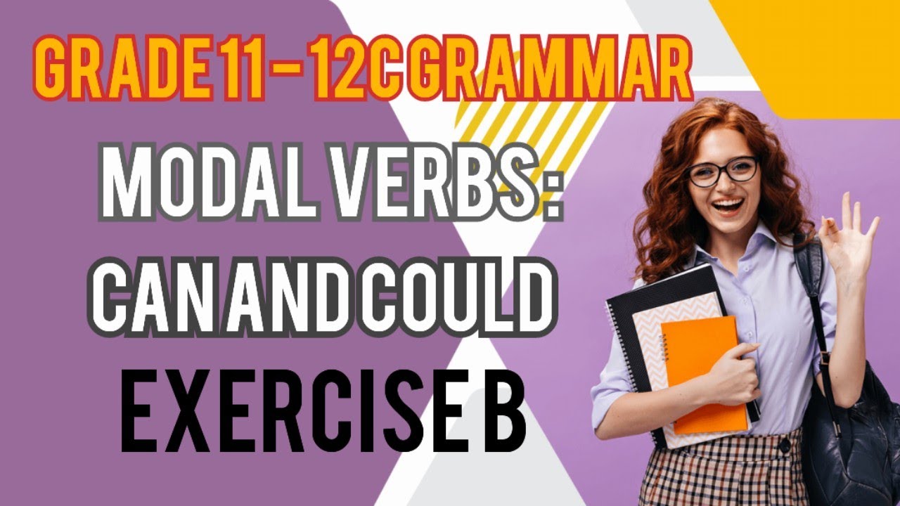Grade 11 - 12C Grammar 2 - Modal Verbs : Can and Could