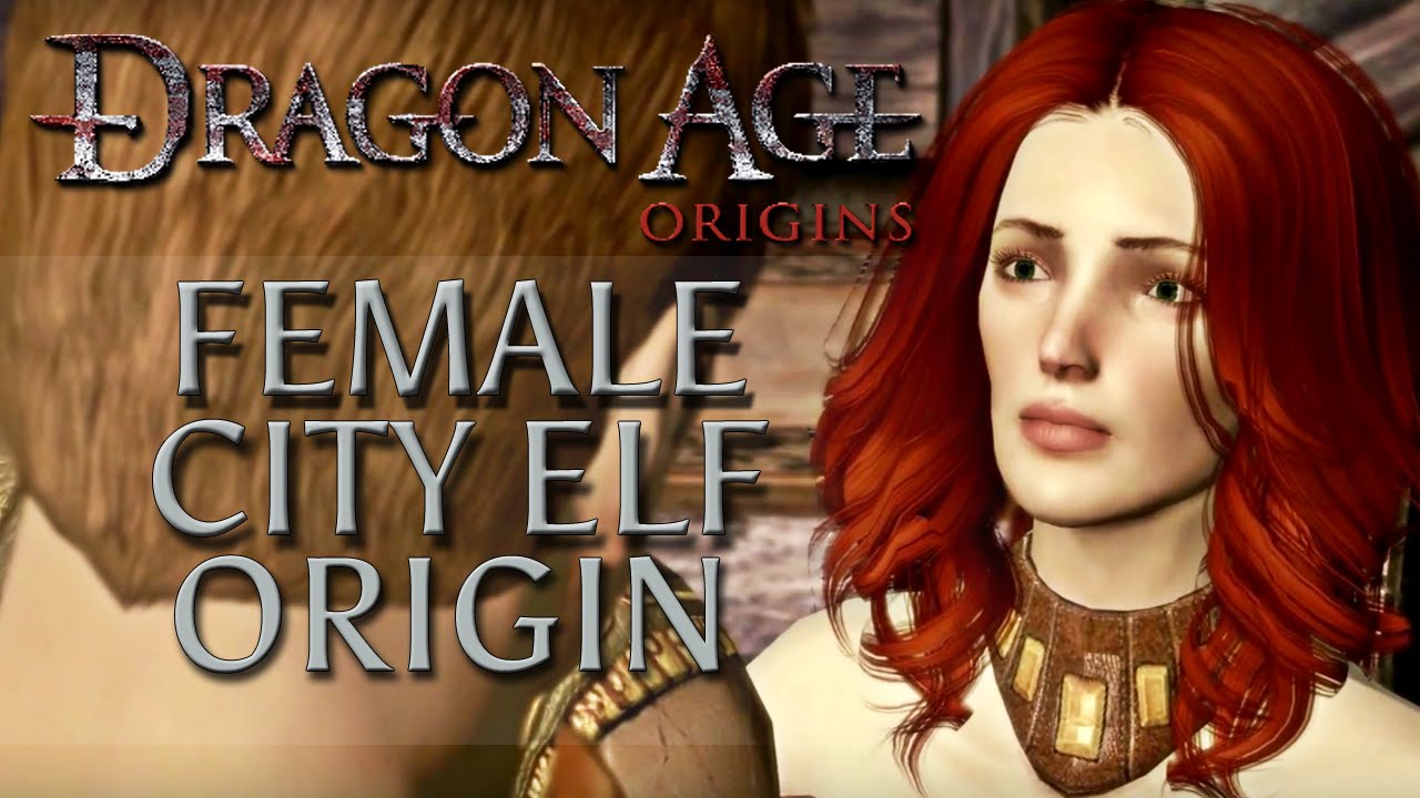 Dragon Age Origins ▴ [3/∞] ↳ City Elf Origin — A