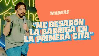 TRAUMAS 77 - “ME BESARON LA BARRIGA EN LA PRIMERA CITA"