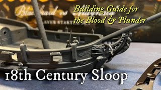 Blood & Plunder 18th Century Plastic Sloop Building Guide