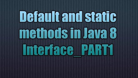 Default and static methods in Java 8 Interface_PART1