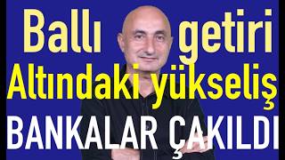 Ballı getiride son durum | Altın neden yükseldi | Banka hisseleri!