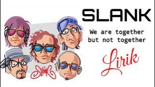 We Are Together But Not Together - Slank Lirik