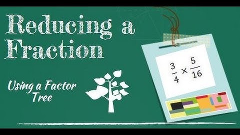 How to reduce fractions using a factor tree