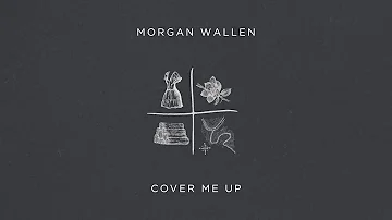 Morgan Wallen - Cover Me Up