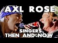 Axl Rose - Singers Then And Now