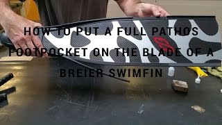 How to put a Pathos full footpocket on the blade of a Breier swimfin