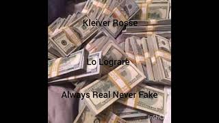 Kleiver Rosse - Lo Lograre | Always Real Never Fake