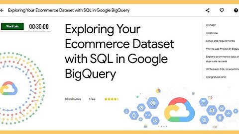 Qwiklabs- Exploring Your Ecommerce Dataset with SQL in Google BigQuery [GSP281] | #GoogleCloudReady