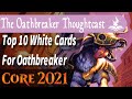 MTG Core2021 Top 10 White Cards for Oathbreaker – With The Oathbreaker Thoughtcast – Eps001