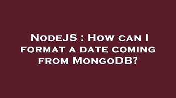 NodeJS : How can I format a date coming from MongoDB?