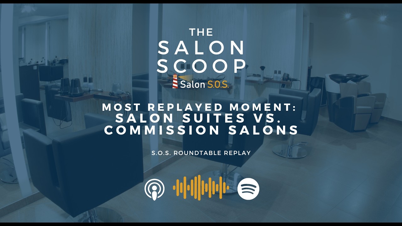Most Replayed Moment: Salon Suites vs. Commission Salons