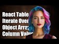 React-Table: How to Iterate Over Object Array for Column Values