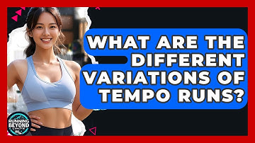 What Are The Different Variations Of Tempo Runs? - Running Beyond Limits