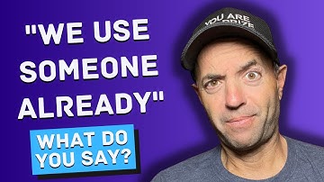 Prospect says: "We have a vendor"