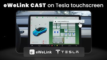 Use eWeLink CAST on Tesla touchscreen