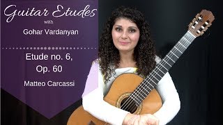 Etude 6, op 60 by Matteo Carcassi | Guitar Etudes with Gohar Vardanyan