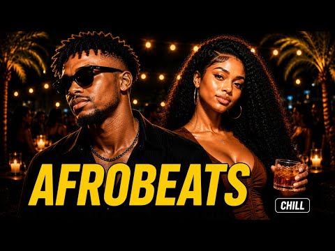 Afrobeats Latest Hits 2026 | Nonstop Chill Mix