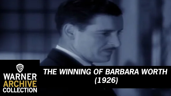 Preview Clip | The Winning of Barbara Worth | Warn...