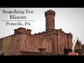 Searching For History ~ Pottsville, PA