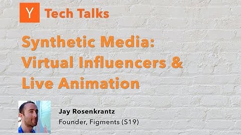 Synthetic Media: Virtual Influencers & Live Animation: Figments (S19) - YC Gaming Tech Talks 2020