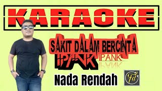 Sakit Dalam Bercinta Nada Rendah KARAOKE Ipank (video Lirik)