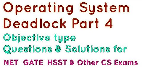 Operating System | Deadlock Part 4 | GATE NET Questions