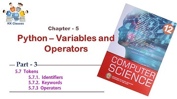 12th CS - Chapter 5 - Python - Variables and Operators - Part 3