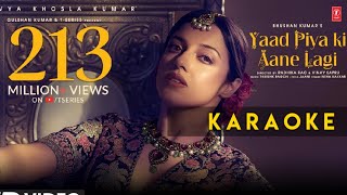 Yaad Piya Ki Aane Lagi (Neha Kakkar) - Karaoke With Lyrics || Divya Khosla Kumar || Hindi Karaoke