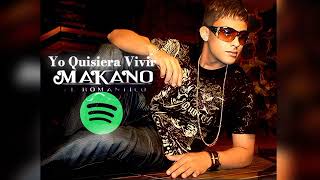 Makano - Yo Quisiera Vivir - #Makano #YoQuisieraVivir