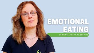 Emotional Eating   Why do we do it