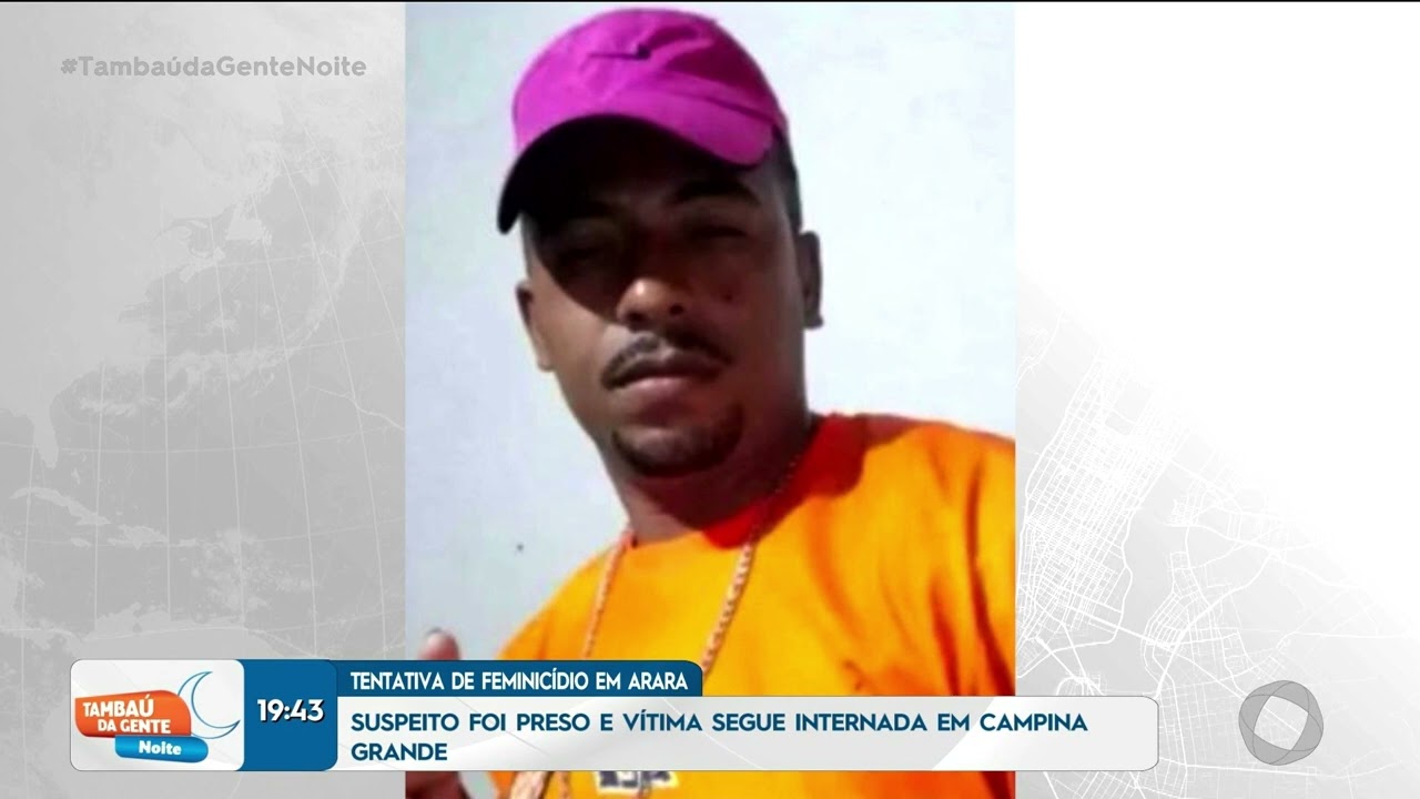 Suspeito foi preso e vítima segue internada em Campina Grande - Tambaú da Gente Noite