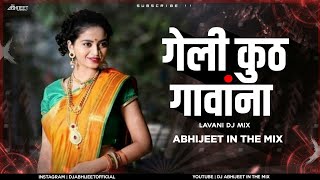 Geli Kuth Gavana DJ Mix Abhijeet in the Mix Marathi Dj