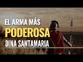 Dina Santamaria /2019 - El arma mas poderosa
