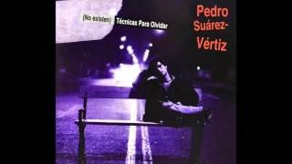 Video thumbnail of "Técnicas para olvidar - Pedro Suárez Vértiz"