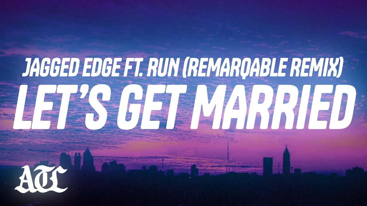 Jagged Edge - Let's Get Married (ReMarqable Remix) (Lyrics) ft. Reverend Run Jagged Edge - Let's Get Married (ReMarqable Remix) (Lyrics) ft. Reverend Run