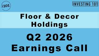 Floor & Decor Holdings Q2 2026 Earnings Call | New Store Openings Cushion Comparable Sales