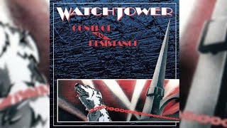 (1989) Watchtower - Control and Resistance FULL ALBUM [HQ]