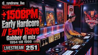  150BPM Early Hardcore // Early Rave - Gabber dj mix - Livestream 251