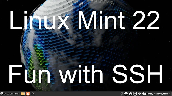 Linux Mint 22 - Having Fun with SSH.