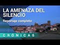 'La amenaza del silencio' COMPLETO | Crónicas | La 2