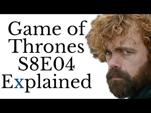 Game of Thrones S8E04 Explained