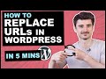 How to replace URLs in WordPress in 5 mins (also in Database)