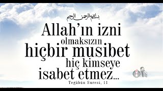 Allah'ın izni olmaksızın hiçbir MUSİBET başa gelmez...Dua Sözleri ( İlaç Gibi )