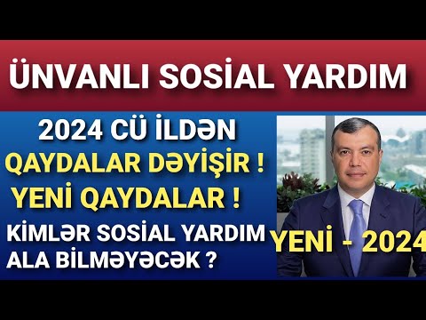 Ünvanlı Sosial Yardımın Qaydaları Dəyişir ! (Yeni Qaydalar 2024)