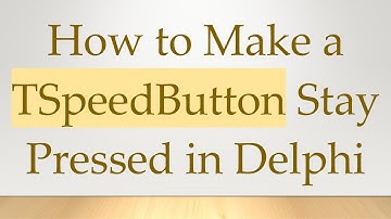How to Make a TSpeedButton Stay Pressed in Delphi