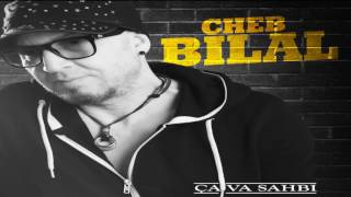 Cheb Bilal - ça va sahbi (Audio official 2017)