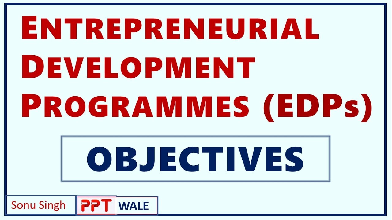 entrepreneurship development program need and objectives