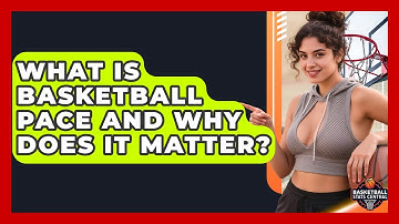 What Is Basketball Pace And Why Does It Matter? - Basketball Stats Central